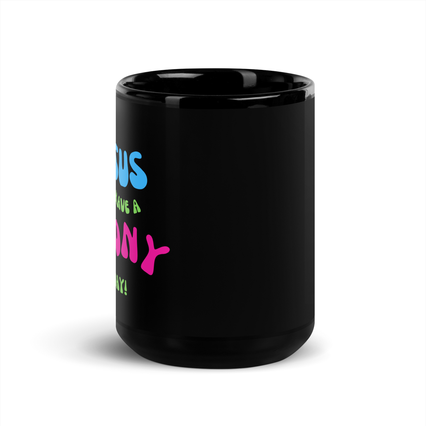 "Jesus would have a Felony Today" Black Glossy Mug