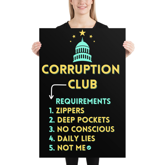 "Corruption Club" Premium Paper 24X36 Poster